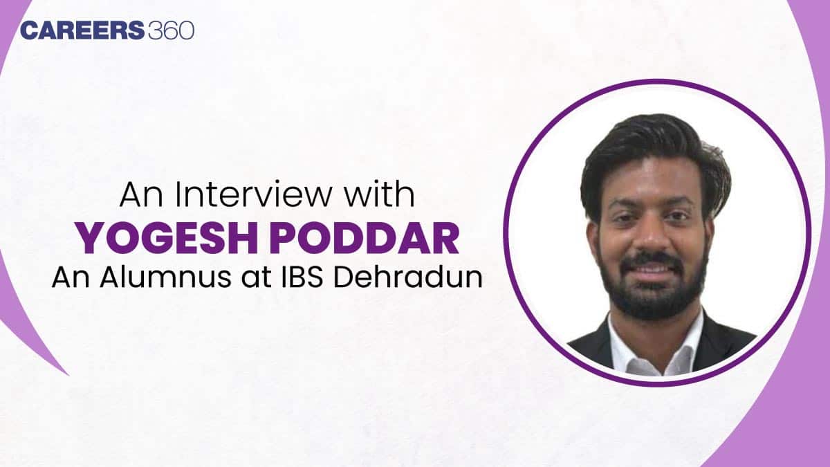 An Interview with Yogesh Poddar an Alumnus at IBS Dehradun